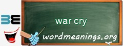 WordMeaning blackboard for war cry
